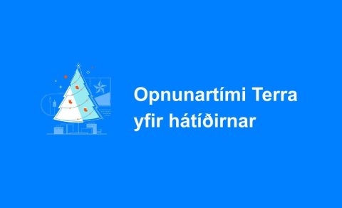 Opnunartími Terra yfir hátíðirnar